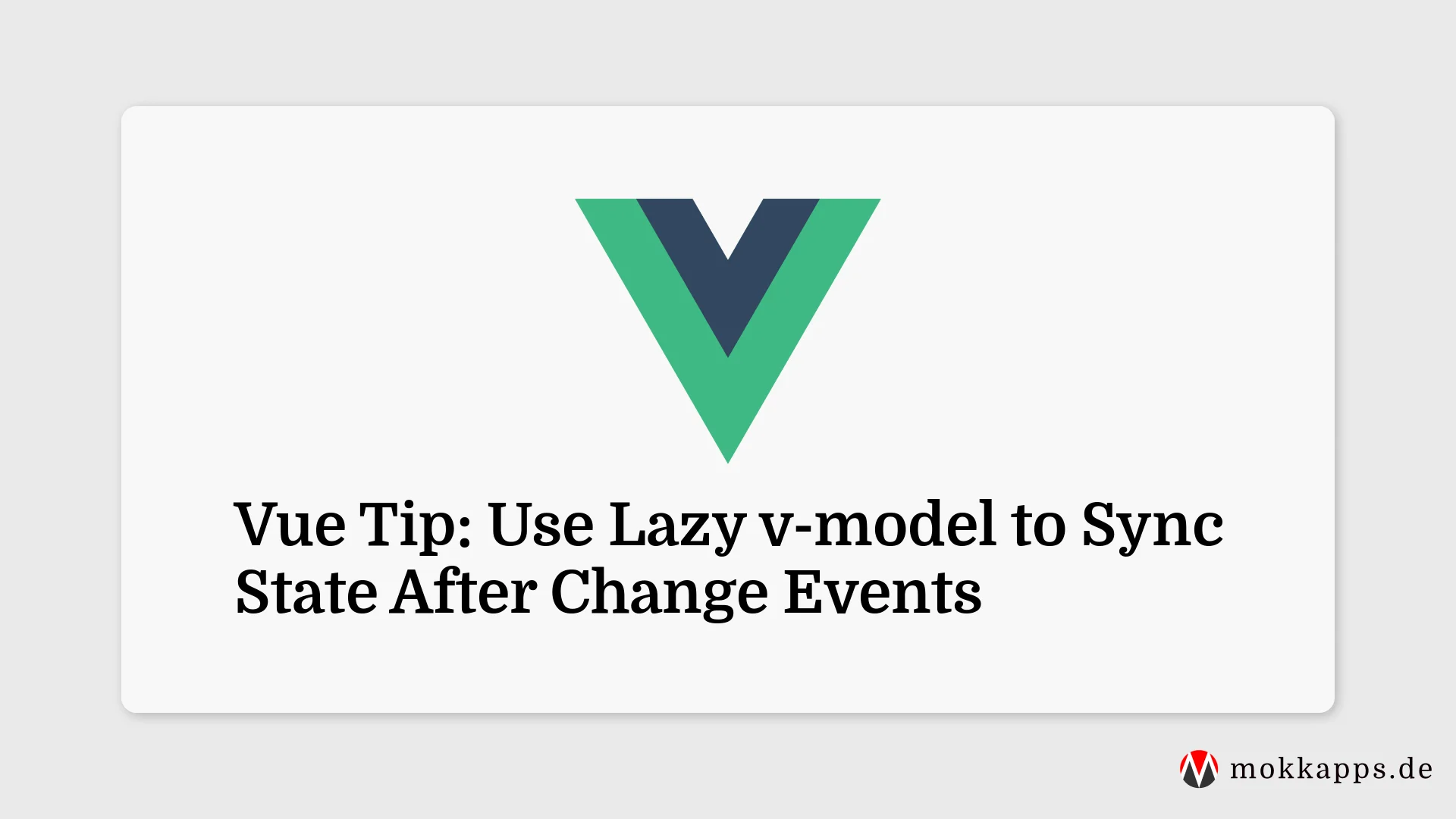 Vue Tip: Use Lazy v-model to Sync State After Change Events Image
