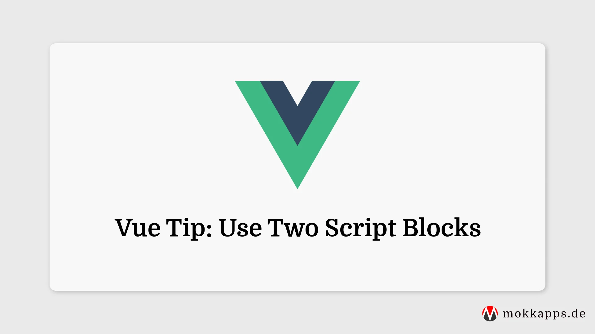 Vue Tip: Use Two Script Blocks Image