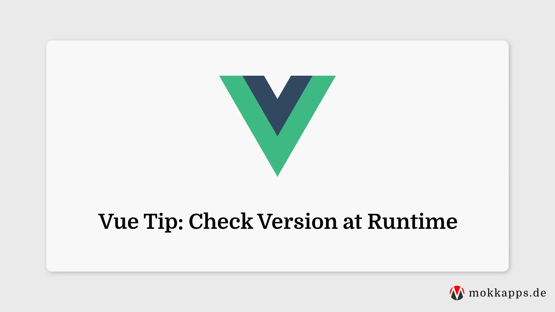 Vue Tip: Check Version at Runtime Image