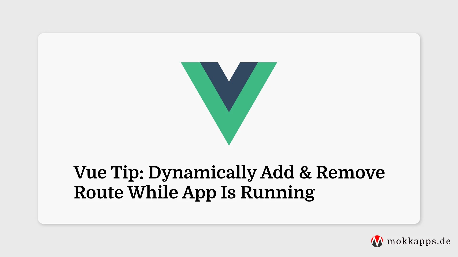 Vue Tip: Dynamically Add & Remove Route While App Is Running Image