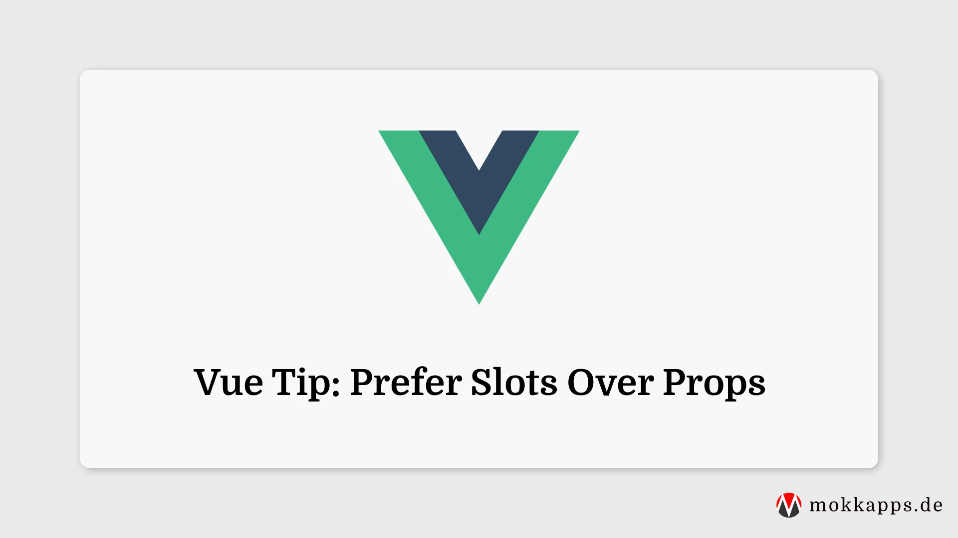 Vue Tip: Prefer Slots Over Props Image