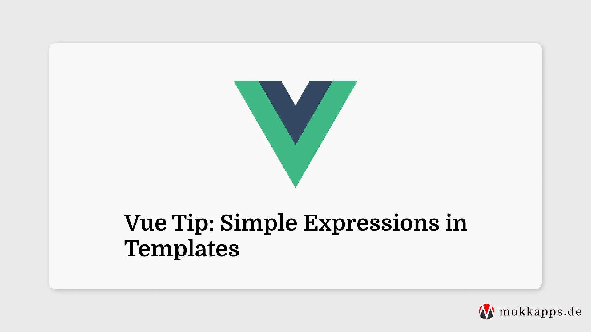 Vue Tip: Simple Expressions in Templates Image