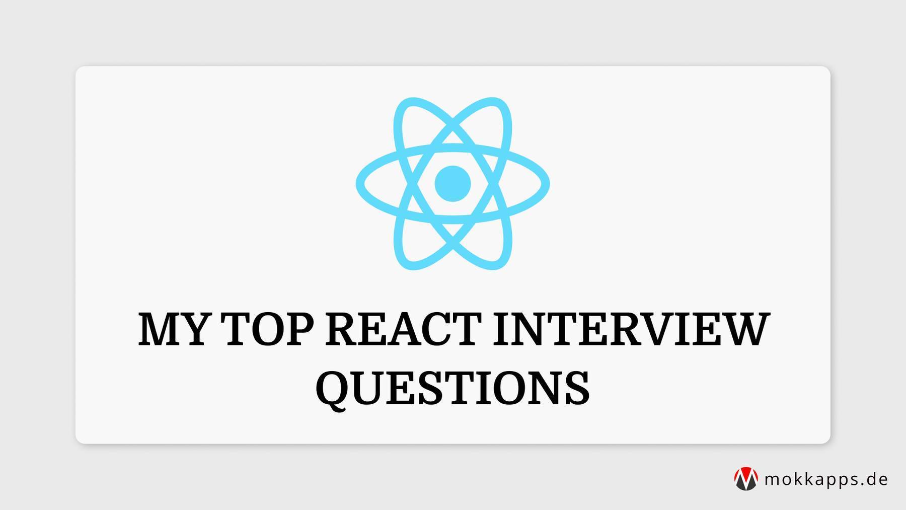 My Top React Interview Questions