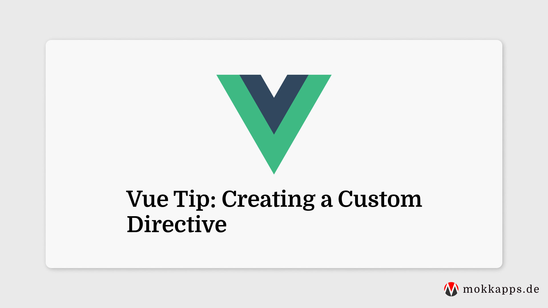 Vue Tip: Creating a Custom Directive - Michael Hoffmann | Michael ...