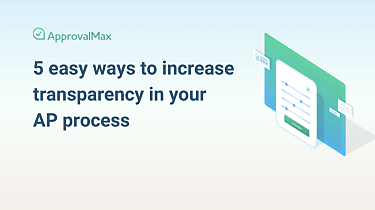 5 easy ways to increase transparency in your AP process