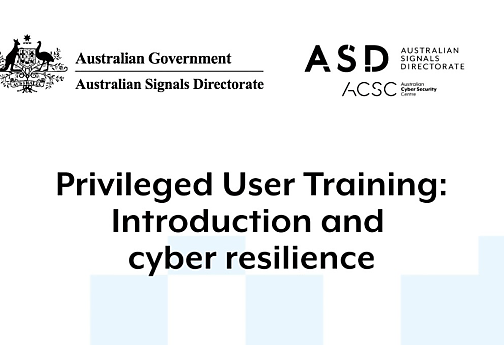How to cyber: Australia’s top cyber agency releases Privileged User Training video series