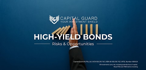 High-Yield Bonds: Capital Guard AU Pty Ltd explains Risks and Opportunities