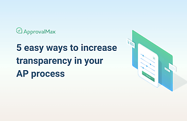 5 easy ways to increase transparency in your AP process
