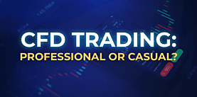 CFD trading: Professional or casual?