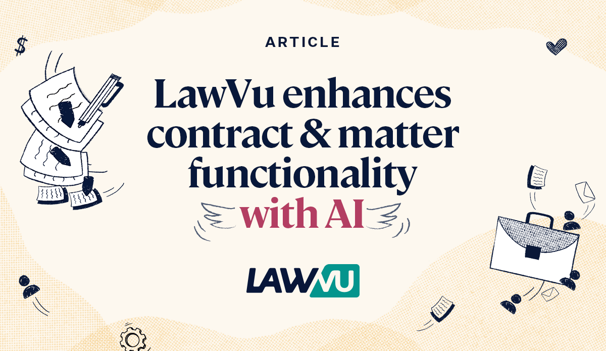 LawVu enhances contract & matter functionality with AI