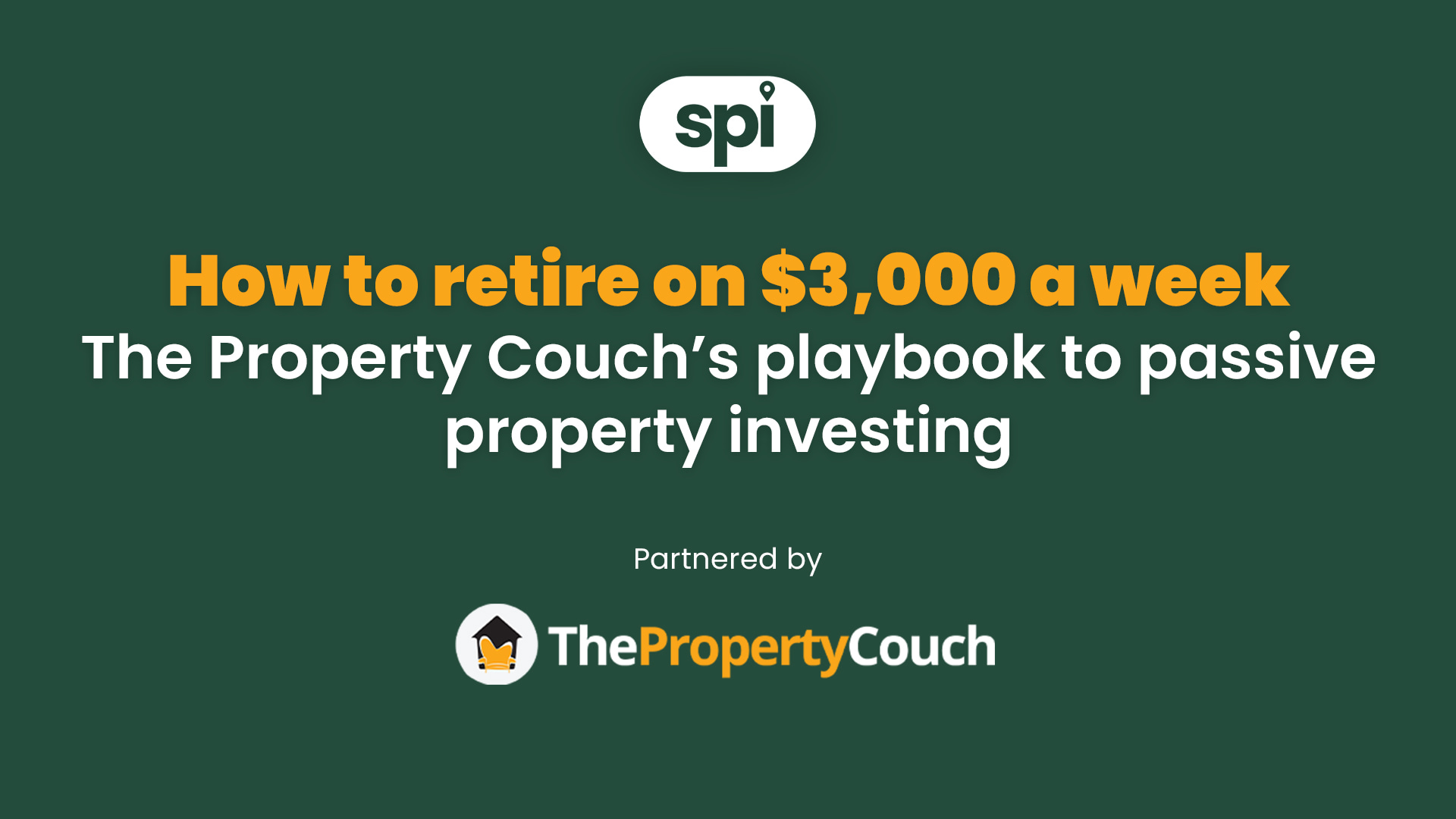 How to retire on $3,000 a week – The Property Couch’s playbook to passive property investing