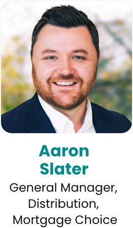 Aaron Slater, General Manager, Distribution, Mortgage Choice