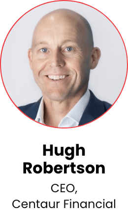 Hugh Robertson, CEO, Centaur Financial