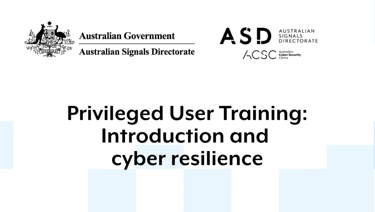 How to stay cyber secure: Australia’s top cyber agency releases Privileged User Training video series
