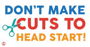 <a href="https://action.momsrising.org/cms/view_by_page_id/33525/?source=action">TAKE ACTION NOW to protect Head Start!</a>