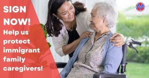 <a href="https://action.momsrising.org/cms/view_by_page_id/40028/?source=action">SIGN ON: Tell DHS & DOJ to work together and help immigrant family caregivers!</a>