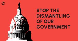 <a href="https://action.momsrising.org/cms/view_by_page_id/45250/?source=action">Stop the dismantling of federal agencies & unjust mass firing of employees</a>