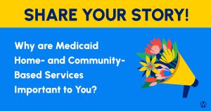 <a href="https://action.momsrising.org/cms/view_by_page_id/57927/?source=action">Why are Medicaid Home- and Community-Based Services (HCBS) important to you?</a>