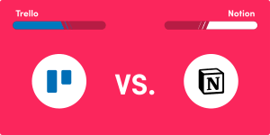 Trello vs Notion which is right for your team