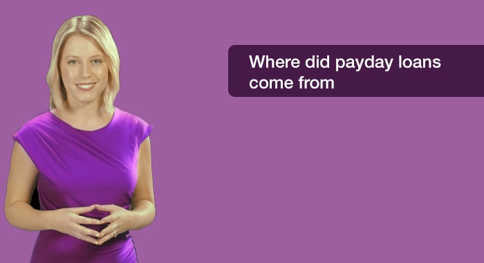 Where did payday loans come from