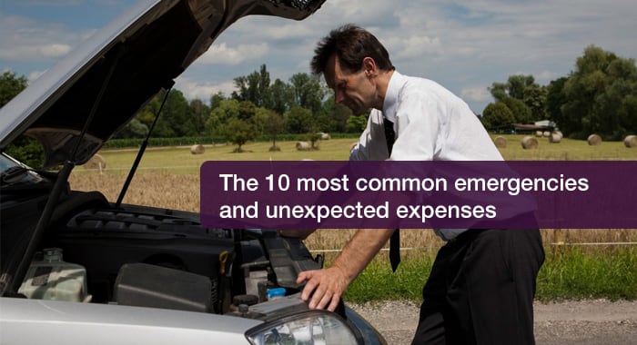 The 10 most common emergencies and unexpected expenses