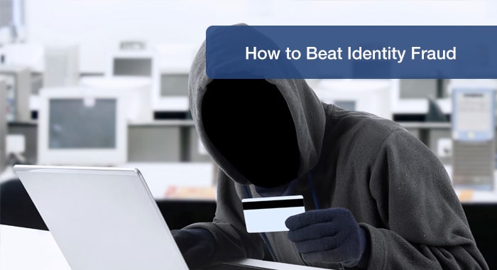 How to beat identity fraud