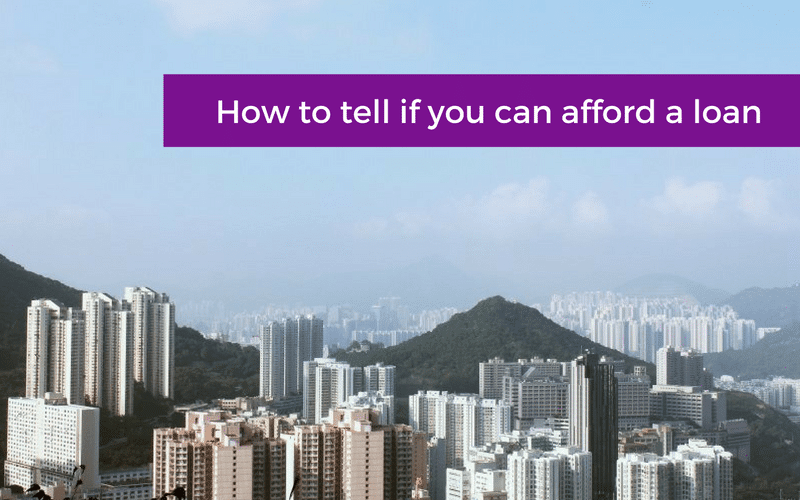 Can you afford a loan? Find out how
