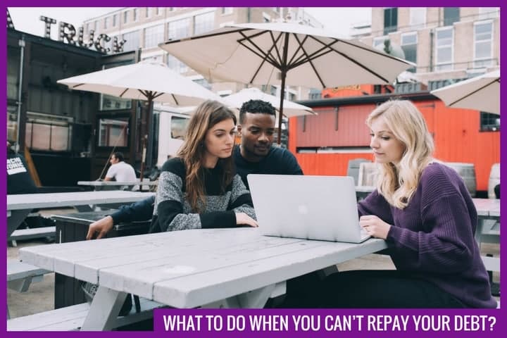 What to do when you can’t repay debt? Get help with debt problems.