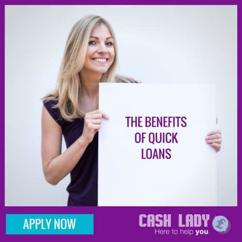 What are the benefits of quick loans?