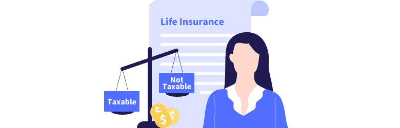 An illustrative image of when life insurance is taxable.