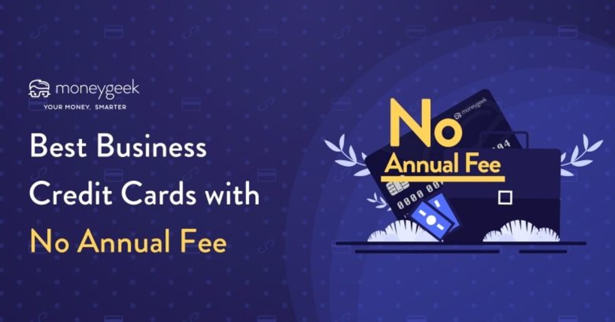 Best Business Credit Cards With No Annual Fee in 2024