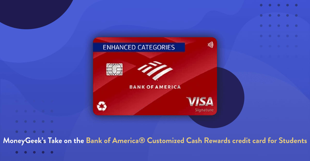 Bank Of America Cash Rewards Platinum Honors Bank of America® Customized Student Cash Rewards Review | MoneyGeek.com