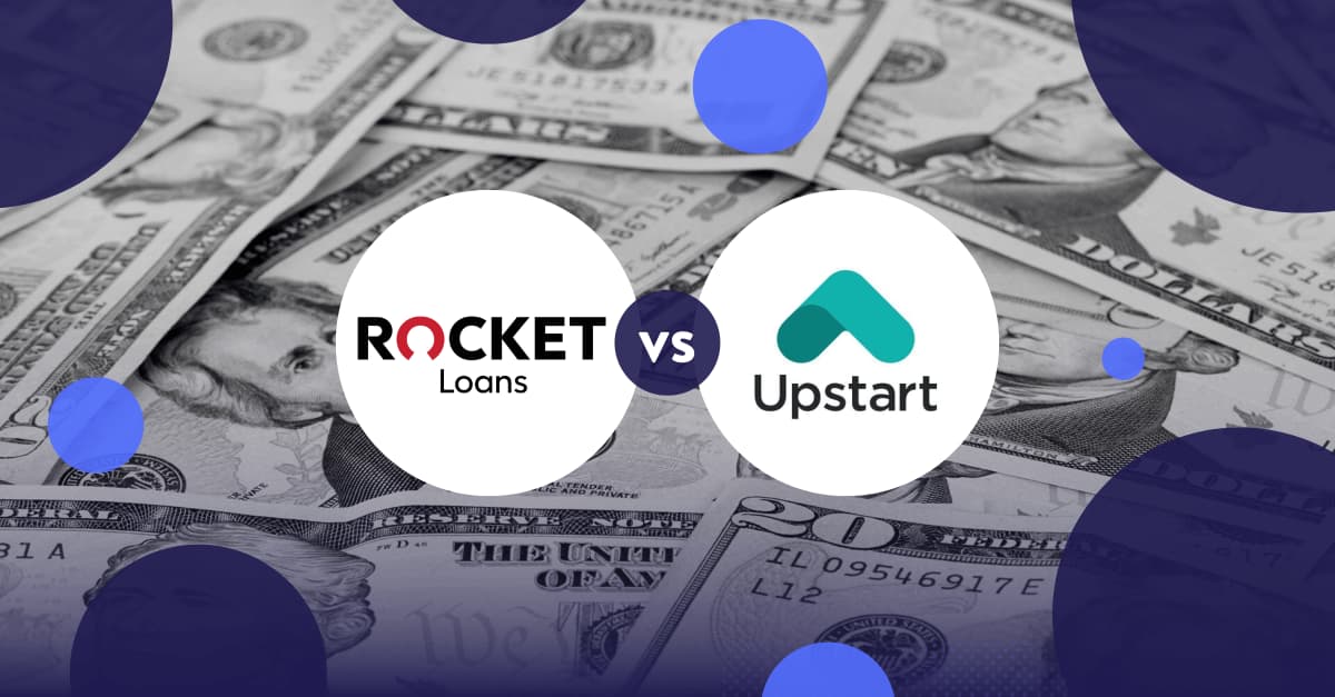 Rocket Loans vs. Upstart Which Personal Loan Is Right for You?