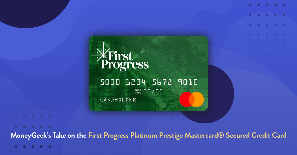 First Progress Platinum Prestige Mastercard® Secured Credit Card Review