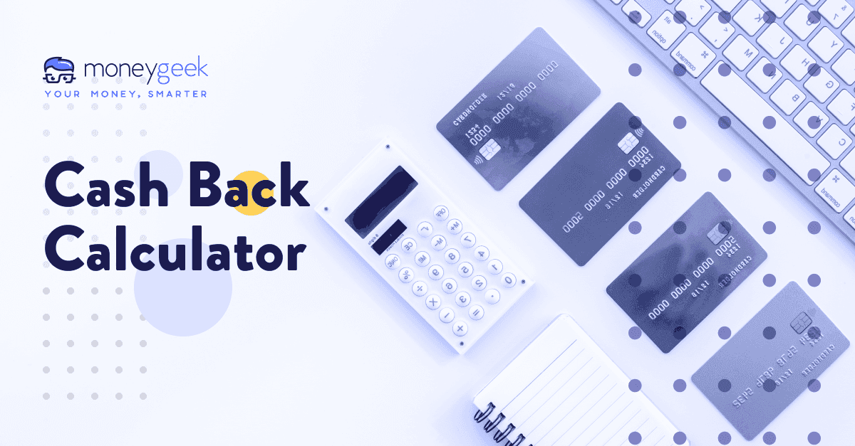 MoneyGeek's Credit Card Cash Back Calculator