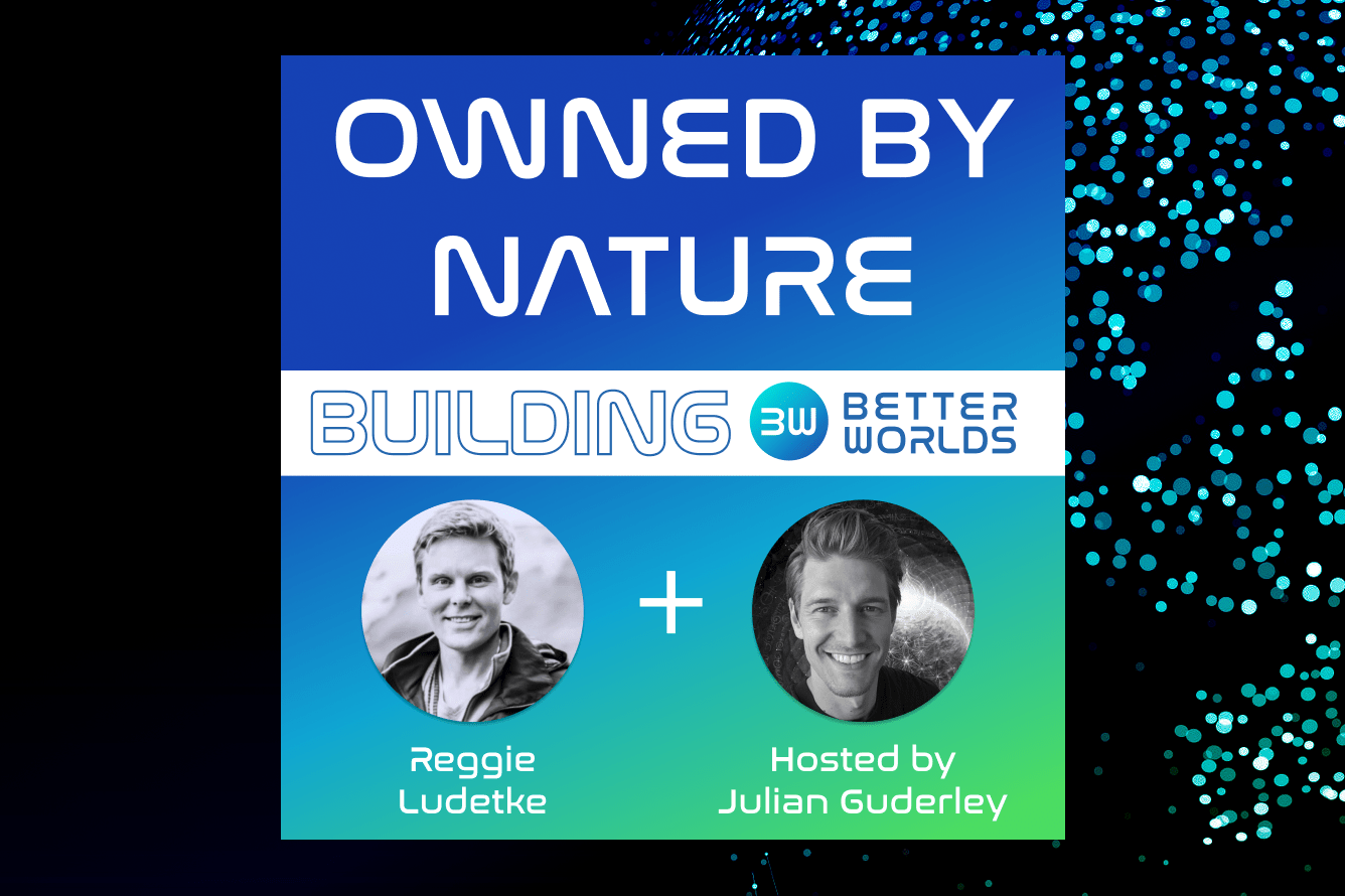 Owned by Nature: A conversation on giving Earth Equity with Julian Guderley (S01E04)