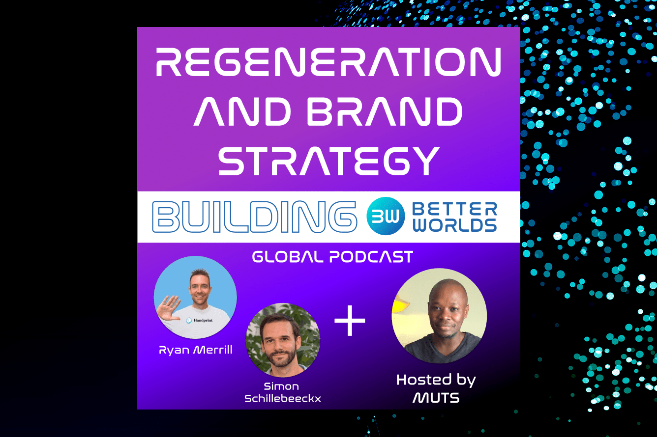 Closing the Loop: Regeneration and Brand Strategy with Ryan Merrill and Simon Schillebeeckx (S01E06)