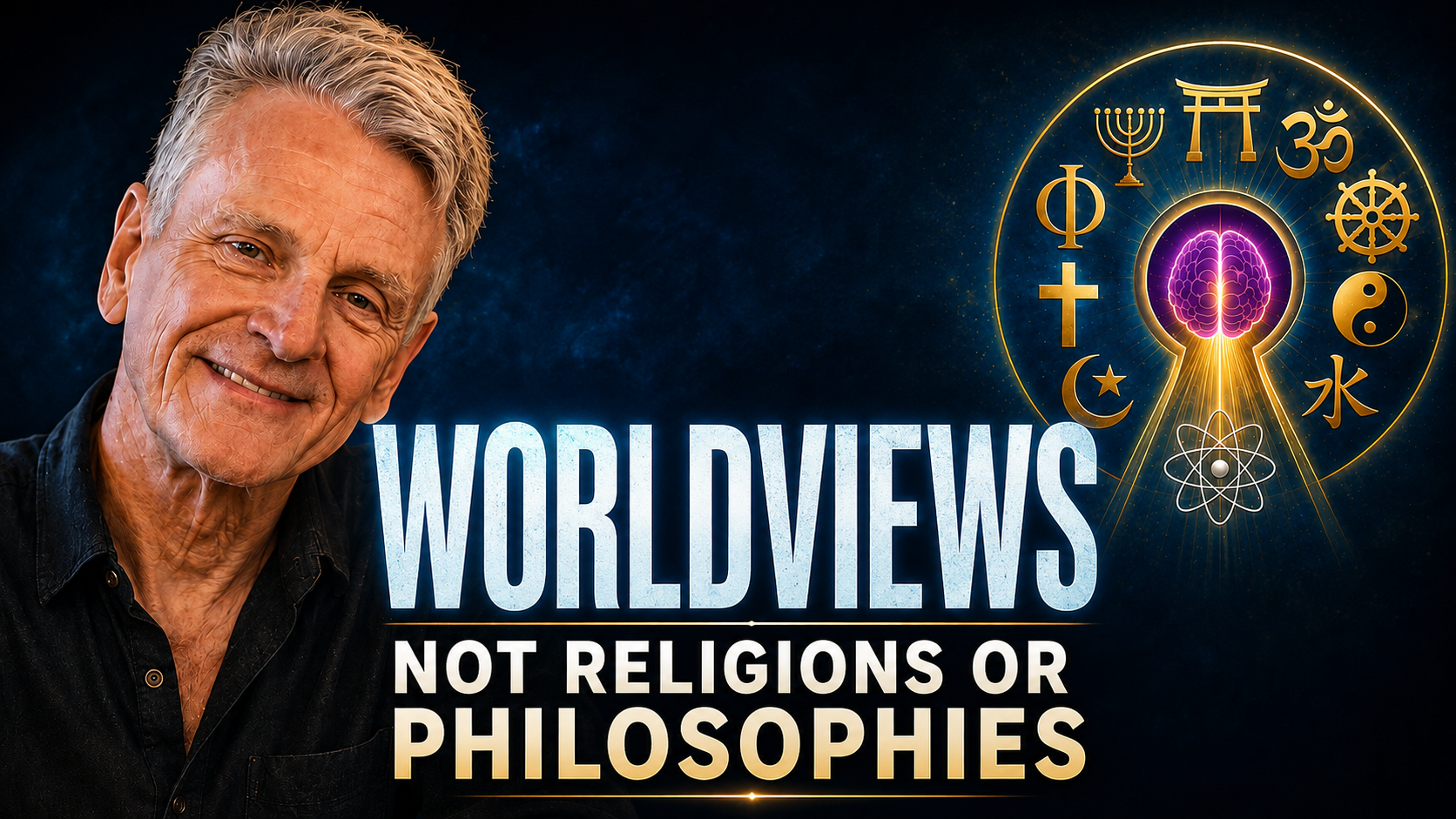Worldviews!  Not "Religions" or "Philosophies"