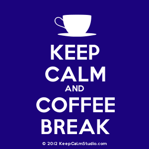 Keep calm and take a break