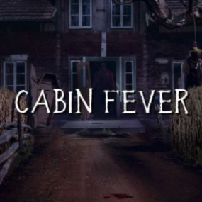 Cabin Fever