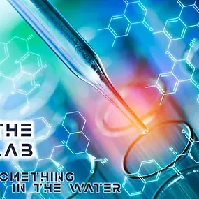 The Lab: Something In The Water