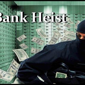 Bank Heist