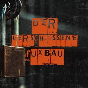 Der Verschlossene #Fuxbau [The Locked #Fuxbau][Outdoor]