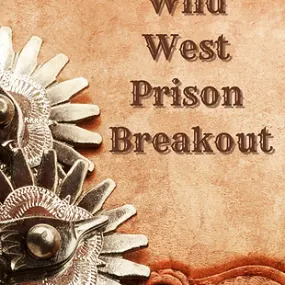 Wild West Prison Breakout