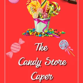 The Candy Store Caper