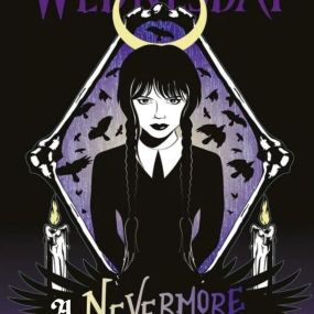 Wednesday; A Nevermore Adventure