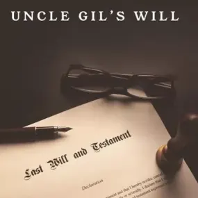 Uncle Gil’s Will