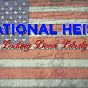 National Heist: Locking Down Liberty