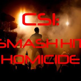 CSI: Smash Hit Homicide