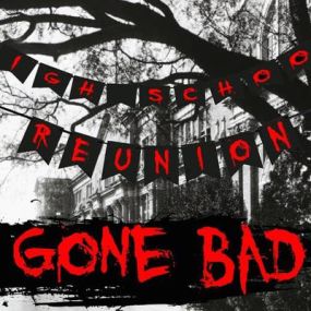 High School Reunion "Gone Bad"